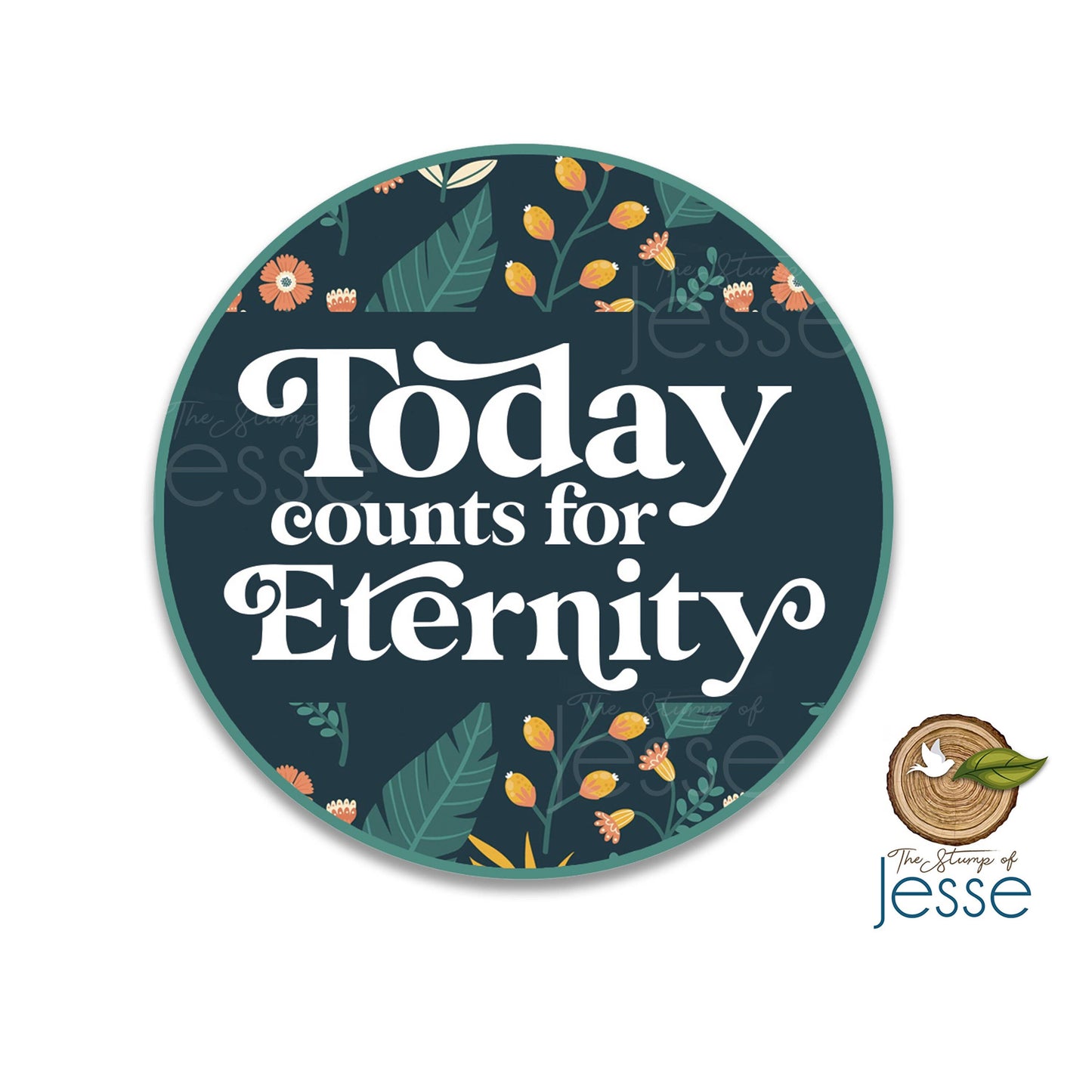 Today Counts For Eternity Vinyl Waterproof Catholic Sticker