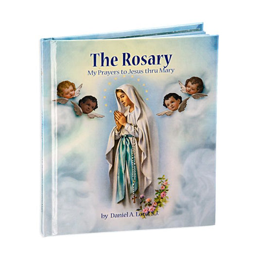 The Rosary - My Prayers to Jesus thru Mary