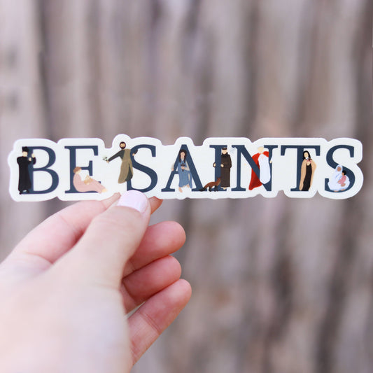 Be Saints- Catholic Vinyl Sticker