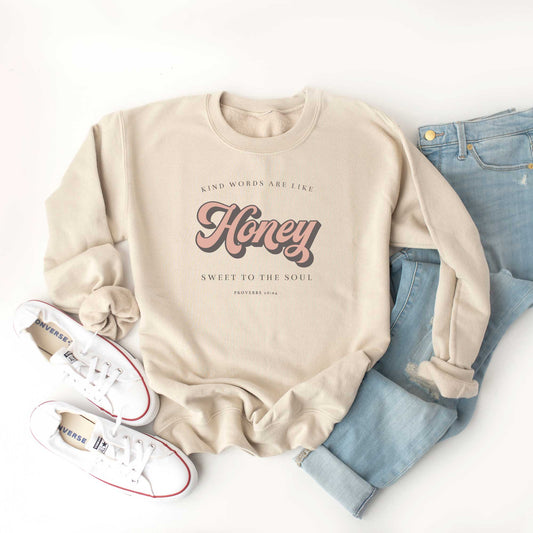 Kind Words Are Like Honey Sweatshirt