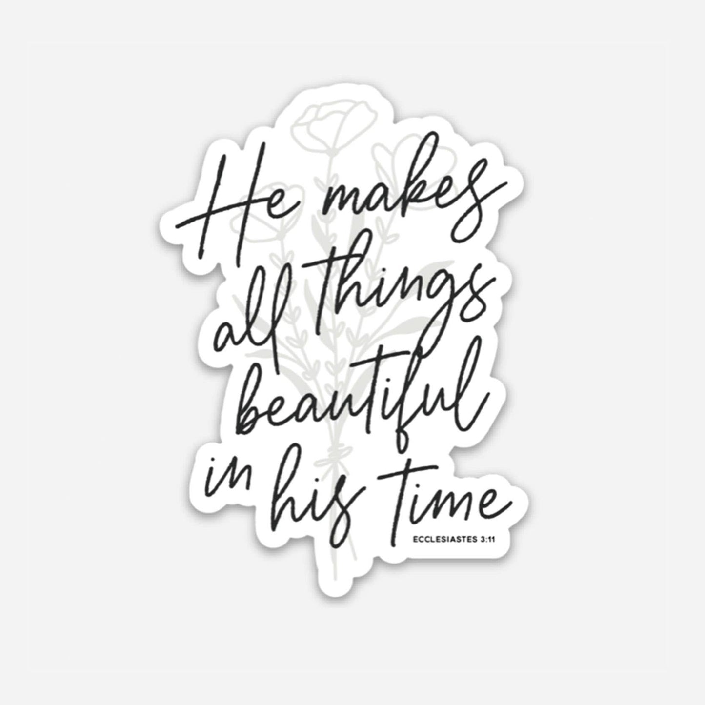 He Makes All Things Beautiful Sticker