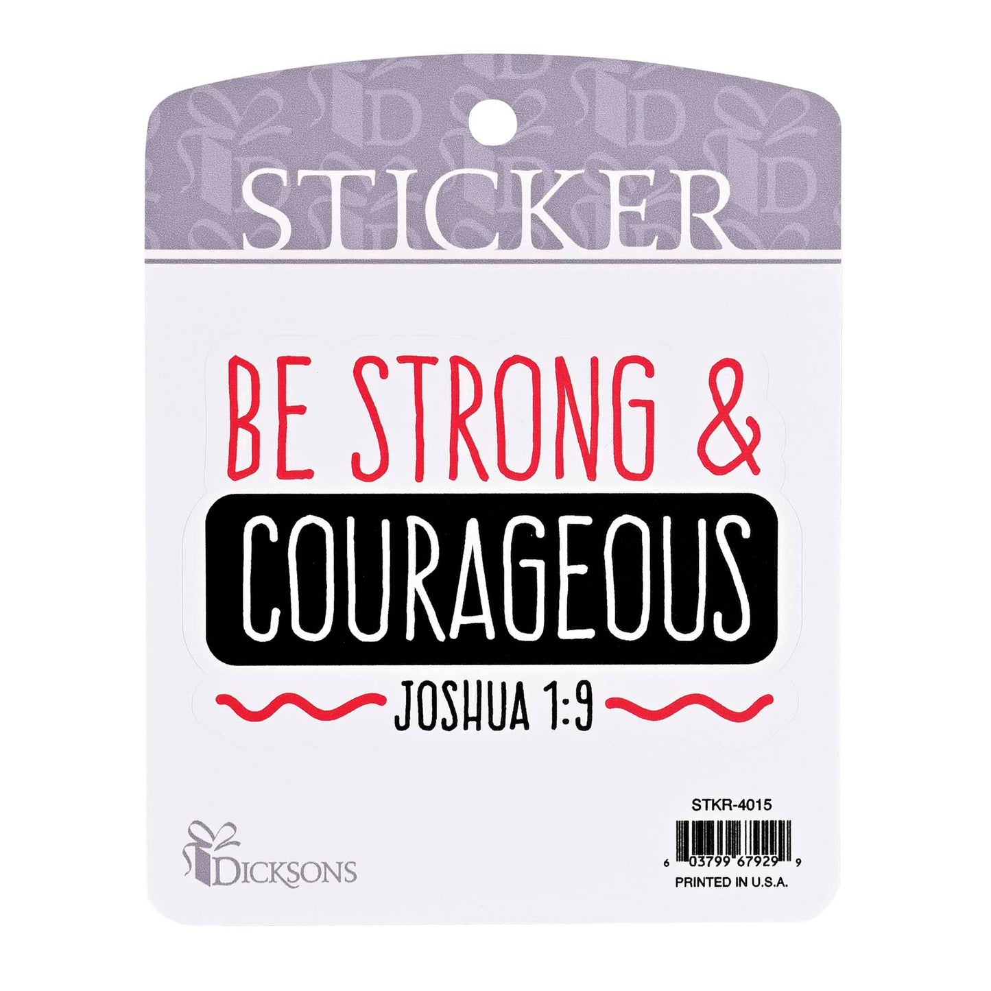 Be Strong Courageous Joshua 1:9 Sticker