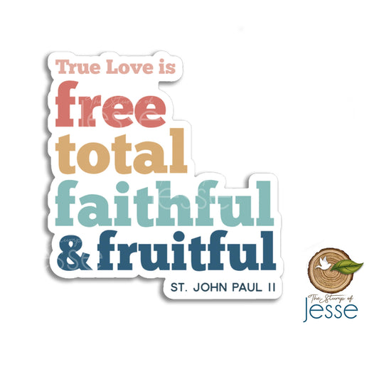 JPII True Love Is Waterproof Catholic Sticker