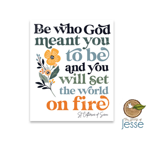 Be Who God Meant You To Be Catholic Sticker