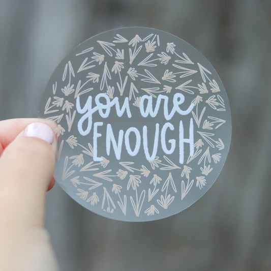 You are Enough - Wildflower Affirmation Sticker