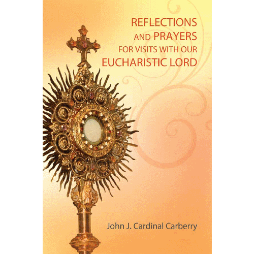 Reflections and Prayers for Visits with Our Eucharistic Lord