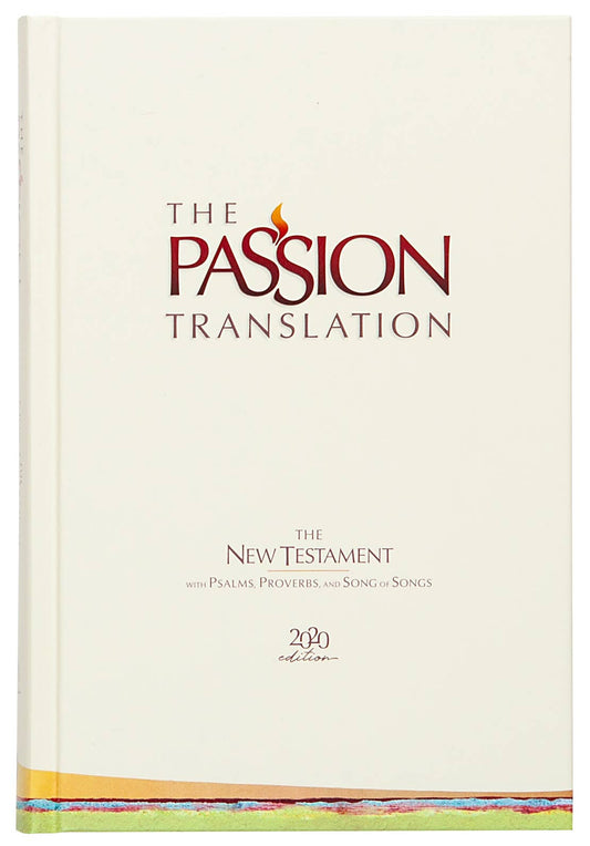 The Passion Translation (Ivory Hardcover New Testament)