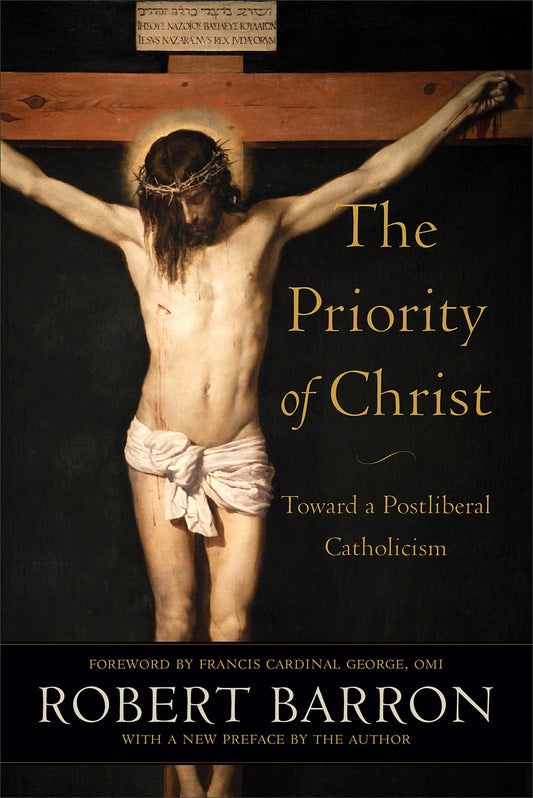 The Priority of Christ: Toward a Postliberal Catholicism